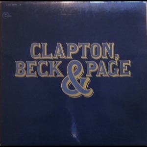 Clapton, Beck & Page - 1972 Clapton, Beck & Page - 1972